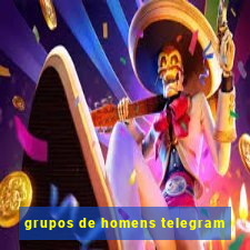 grupos de homens telegram